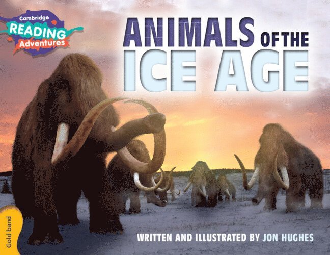 Cambridge Reading Adventures Animals of the Ice Age Gold Band 1
