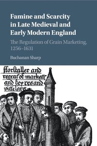 bokomslag Famine and Scarcity in Late Medieval and Early Modern England