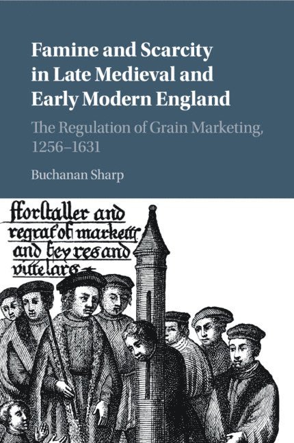 Buchanan Sharp, Santa Cruz) Sharp, Buchanan (University of California - Famine and Scarcity in Late Medieval and Early Modern England, Häftad