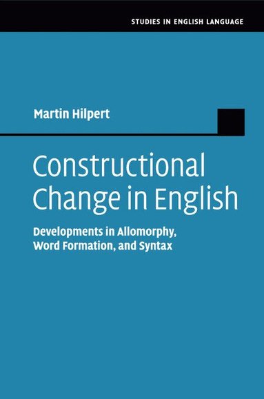 Martin Hilpert - Constructional Change in English, Häftad