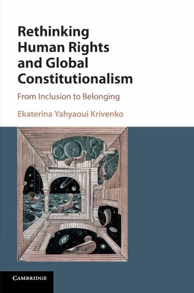 Ekaterina Yahyaoui Krivenko - Rethinking Human Rights and Global Constitutionalism, Häftad