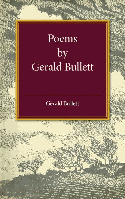 Gerald Bullett - Poems by Gerald Bullett, Häftad