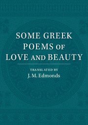 bokomslag Some Greek Poems of Love and Beauty