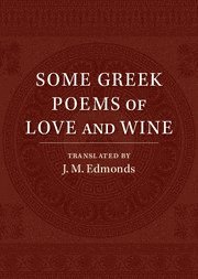 bokomslag Some Greek Poems of Love and Wine