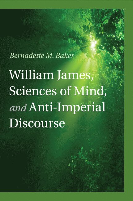 William James, Sciences of Mind, and Anti-Imperial Discourse 1