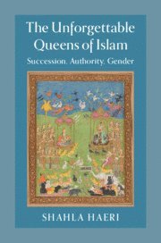 bokomslag The Unforgettable Queens of Islam