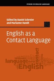 Daniel Schreier, Marianne Hundt, Daniel (Universitat Zurich) Schreier, Marianne (Universitat Zurich) Hundt - English as a Contact Language, Häftad