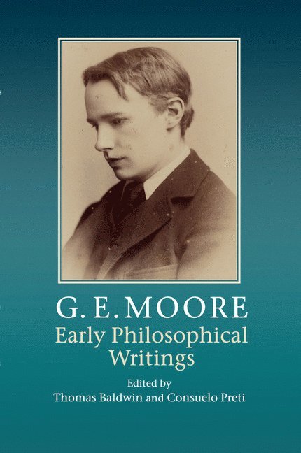 Thomas (University of York) Baldwin, Consuelo (College of New Jersey) Preti, Thomas Baldwin, Consuelo Preti - G. E. Moore: Early Philosophical Writings, Häftad