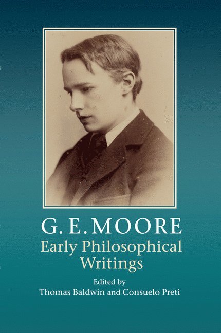 G. E. Moore: Early Philosophical Writings 1