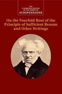 bokomslag Schopenhauer: On the Fourfold Root of the Principle of Sufficient Reason and Other Writings