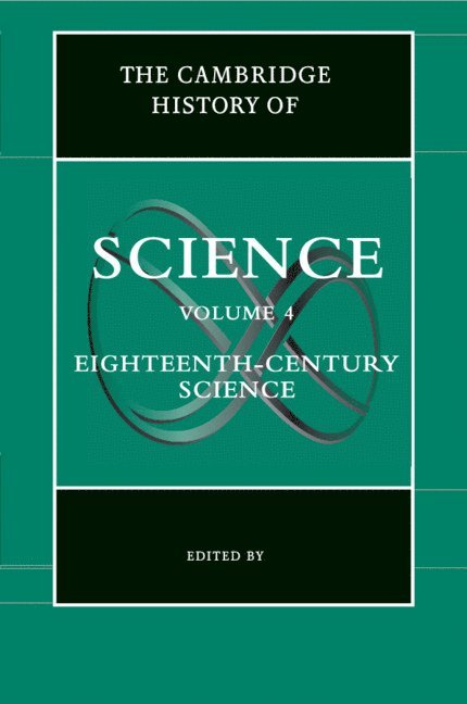 The Cambridge History of Science: Volume 4, Eighteenth-Century Science 1