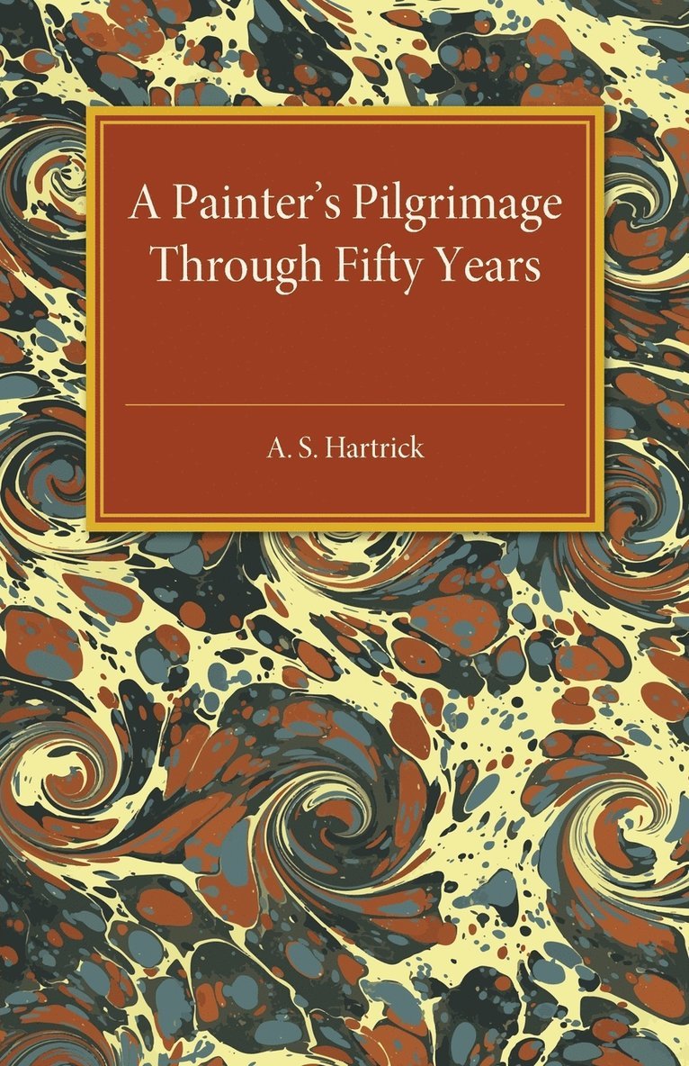 A Painter's Pilgrimage through Fifty Years 1