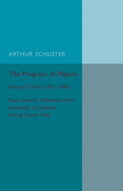 Arthur Schuster - Progress of Physics, Häftad