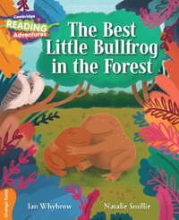 bokomslag Cambridge Reading Adventures The Best Little Bullfrog in the Forest Orange Band