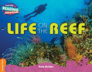 bokomslag Cambridge Reading Adventures Life on the Reef Orange Band