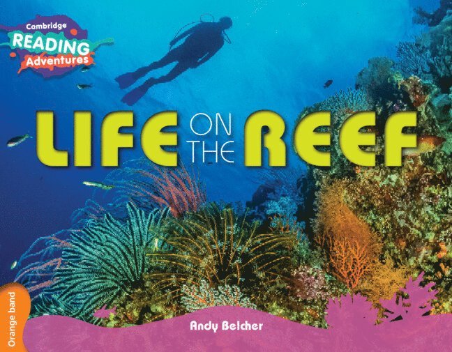 Cambridge Reading Adventures Life on the Reef Orange Band 1