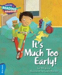 bokomslag Cambridge Reading Adventures It's Much Too Early! Blue Band