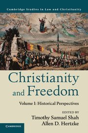 Christianity and Freedom: Volume 1, Historical Perspectives 1