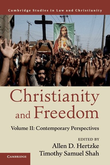 Allen D. Hertzke, Timothy Samuel Shah - Christianity and Freedom: Volume 2, Contemporary Perspectives, Häftad