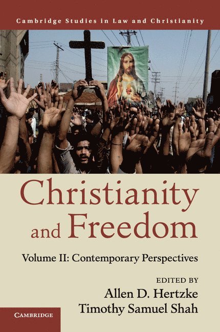 Allen D. (University of Oklahoma) Hertzke, Washington DC) Shah, Timothy Samuel (Georgetown University, Allen D. Hertzke, Timothy Samuel Shah - Christianity and Freedom: Volume 2, Contemporary Perspectives, Häftad