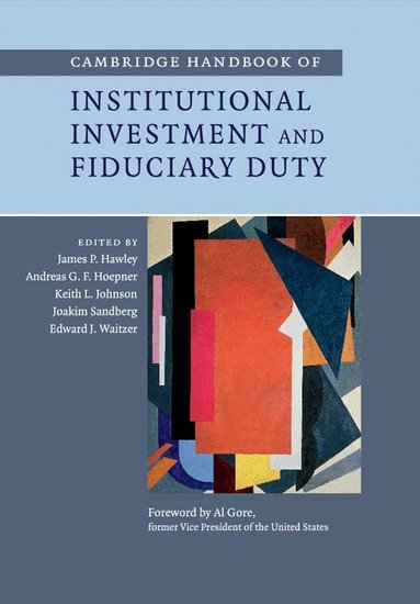 James P. Hawley, Andreas G. F. Hoepner, Keith L. Johnson, Joakim Sandberg, Edward J. Waitzer - Cambridge Handbook of Institutional Investment and Fiduciary Duty, Häftad