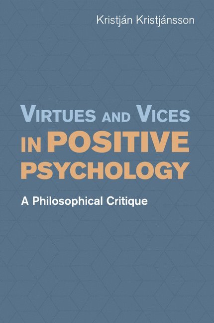 Virtues and Vices in Positive Psychology 1