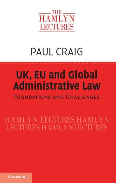 Paul Craig - UK, EU and Global Administrative Law, Häftad