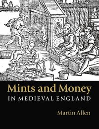 bokomslag Mints and Money in Medieval England