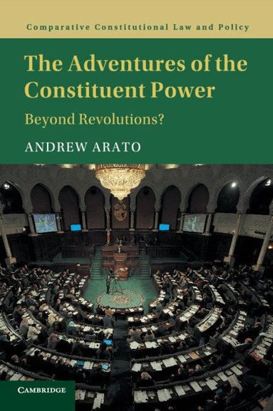 Andrew Arato - The Adventures of the Constituent Power, Häftad