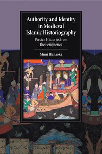 bokomslag Authority and Identity in Medieval Islamic Historiography