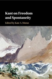 bokomslag Kant on Freedom and Spontaneity
