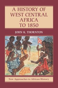 bokomslag A History of West Central Africa to 1850
