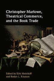 bokomslag Christopher Marlowe, Theatrical Commerce, and the Book Trade