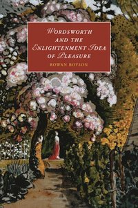 bokomslag Wordsworth and the Enlightenment Idea of Pleasure
