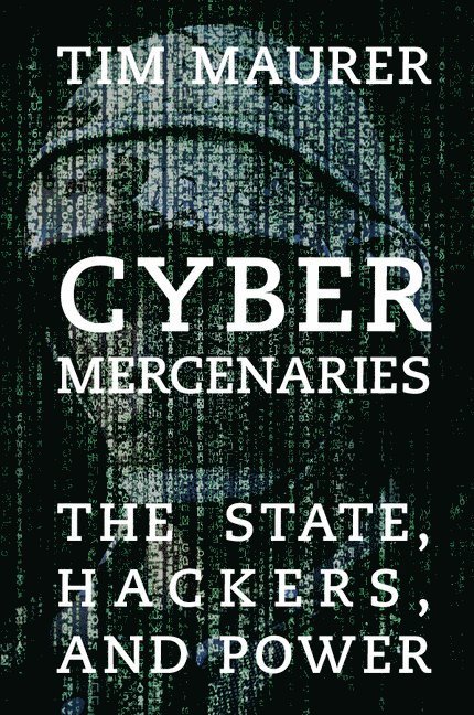 Tim Maurer - Cyber Mercenaries, Häftad