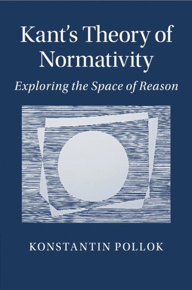 bokomslag Kant's Theory of Normativity