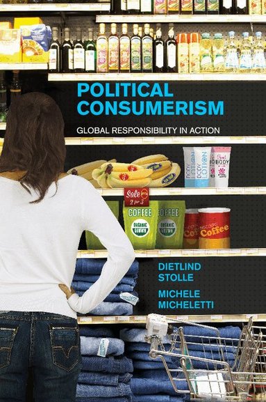 Dietlind Stolle, Michele Micheletti - Political Consumerism, Häftad