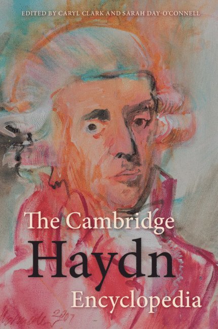 Caryl Clark, Sarah Day-O'Connell, Caryl (University of Toronto) Clark, New York) Day-O'Connell, Sarah (Skidmore College - Cambridge Haydn Encyclopedia, Häftad