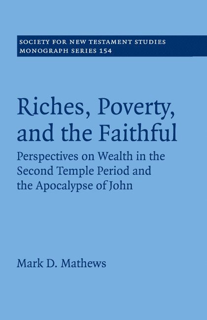 Riches, Poverty, and the Faithful 1