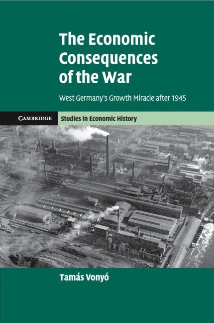 Tamás Vonyó, Tamás Vonyó, Milan) Vonyo, Tamas (Universita Commerciale Luigi Bocconi, Tamás - The Economic Consequences of the War, Häftad