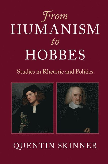 Quentin Skinner, Quentin (Queen Mary University of London) Skinner - From Humanism to Hobbes, Häftad