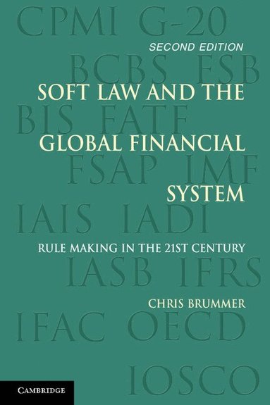 Chris Brummer - Soft Law and the Global Financial System, Häftad
