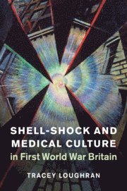 bokomslag Shell-Shock and Medical Culture in First World War Britain