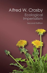 bokomslag Ecological Imperialism: The Biological Expansion of Europe, 900-1900