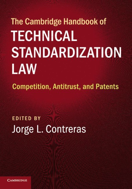 The Cambridge Handbook of Technical Standardization Law 1