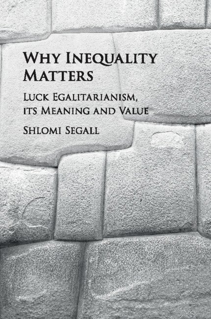 Shlomi Segall, Shlomi (Hebrew University of Jerusalem) Segall - Why Inequality Matters, Häftad