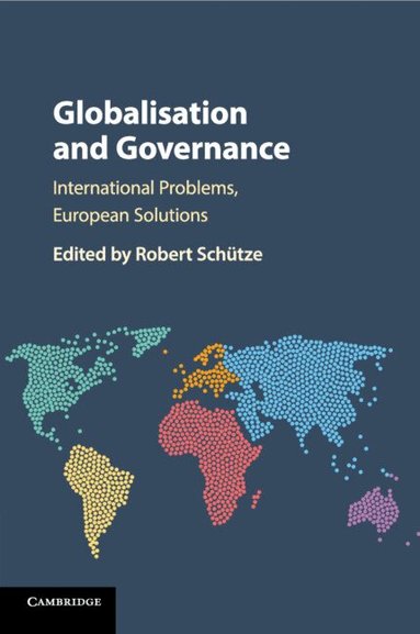 Robert Schütze - Globalisation and Governance, Häftad