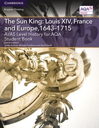 bokomslag A/AS Level History for AQA The Sun King: Louis XIV, France and Europe, 1643-1715 Student Book