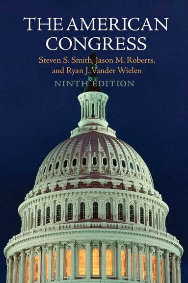 Steven S. Smith, Jason M. Roberts, Ryan J. Vander Wielen - The American Congress, Häftad
