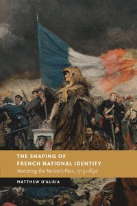 bokomslag The Shaping of French National Identity